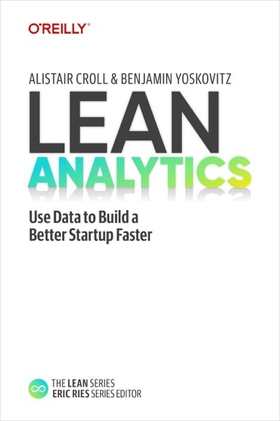 Lean Analytics: Menggunakan Data untuk Membangun Startup Lebih Cepat dan Lebih Baik